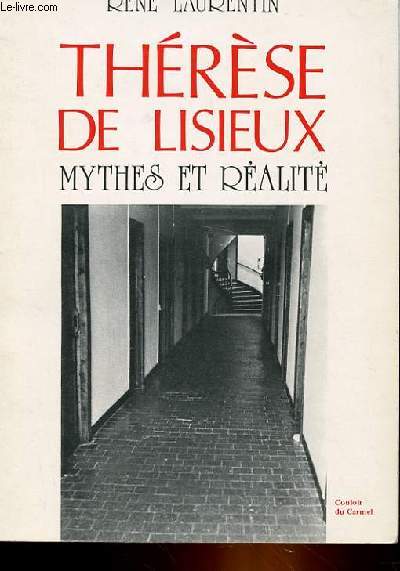 THERESE DE LISIEUX - MYTHES ET REALITE