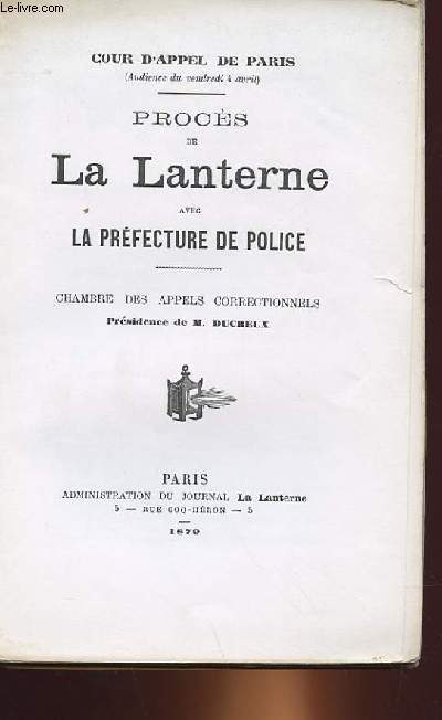 PROCES DE LA LANTERNE AVEC LA PREFECTURE DE POLICE - CHAMBRE DES APPELS CORRECTIONNELS
