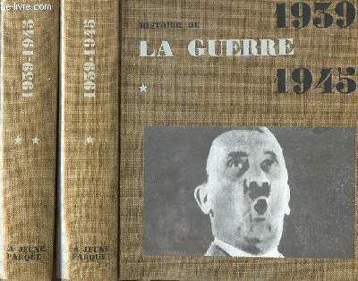 HISTOIRE DE LA GUERRE 1939-1945 EN 2 TOMES