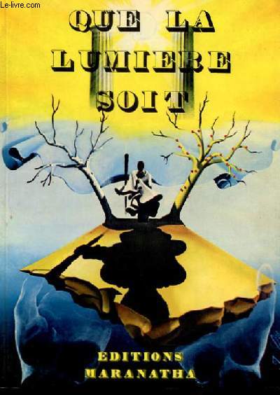 QUE LA LUMIERE SOIT