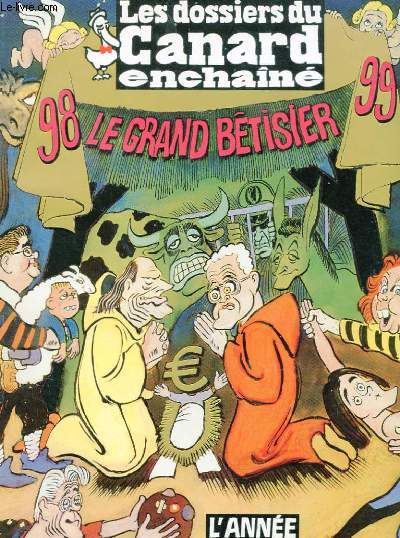 LES DOSSIERS DU CANARD ENCHAINE 98-99 - LE GRAND BETISIER - L'ANNEE CANARD