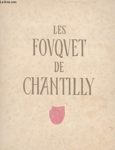 LES FOUQUET DE CHANTILLY - LIVRE D'HEURES D'ETIENNE CHEVALIER