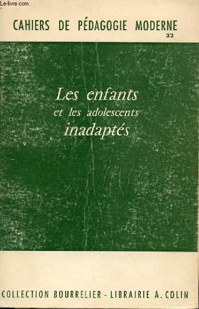 CAHIERS DE PEDAGOGIE MODERNE 32 - LES ENFANTS ET ADOLESCENTS INADAPTES