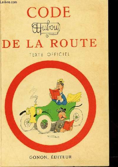 CODE DE LA ROUTE, TEXTE OFFICIEL ET COMPLET SUIVI DE SPRINCIPAUX EXTRAITS DE L'ORDONNANCE GENERALE DU 18 FEVRIER 1948 RELATIVE A LA CIRCULATION SUR LES VOIES PUBLIQUES DE PARIS ET DE LA SEINE