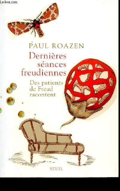 DERNIERES SEANCES FREUDIENNES - DES PATIENTS DE FREUD RACONTENT