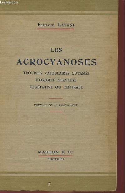 LES ACROCYANOSES - TROUBLES VASCULAIRES CUTANES D'ORIGINE NERVEUSE VEGETATIVE OU CENTRALE