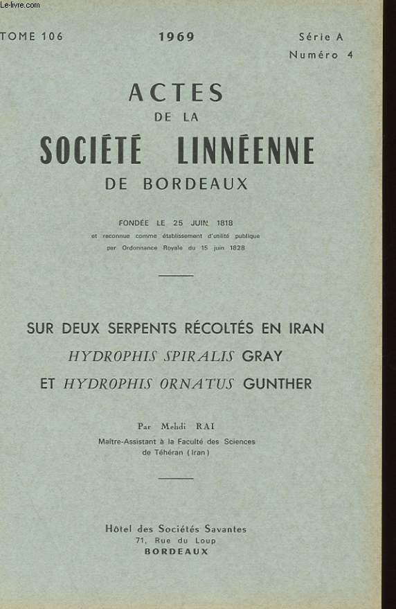 ACTES DE LA SOCIETE LINNEENNE DE BORDEAUX TOME 106 - SERIE A - N 4 - SUR DEUX SERPENTS RECOLTES EN IRAN HYDROPHIS SPIRALIS GRAY ET HYDROPHIS ORNATUS GUNTER
