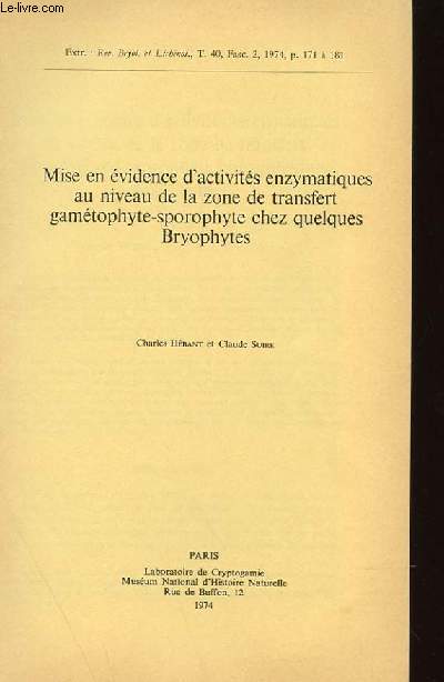 EXTRAIT : REVUE BRYOL ET LICHENOL, TOME 40, FASC. 2 - MISE EN EVIDENCE D'ACTIVITES ENZYMATIQUES AU NIVEAU DE LA ZONE DE TRANSFERT GAMETOPHYTE-SPOROPHYTE CHEZ QUELQUES BRYOPHYTES