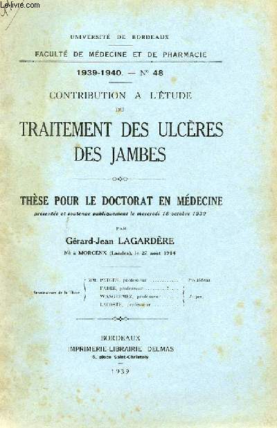 THESE N 48 POUR LE DOCTORAT EN MEDECINE - CONTRIBUTION A L'ETUDE DU TRAITEMENT DES ULCERES DES JAMBES