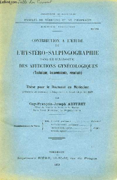 THESE N 128 POUR LE DOCTORAT EN MEDECINE - CONTRIBUTION A L'ETUDE DE L'HYSTERO-SALPINLOGRAPHIE DANS LE DIAGNOSTIC DFES AFFECTIONS GYNECOLOGIQUES (TECHNIQUES, INCONVENIENTS, RESULTAT)