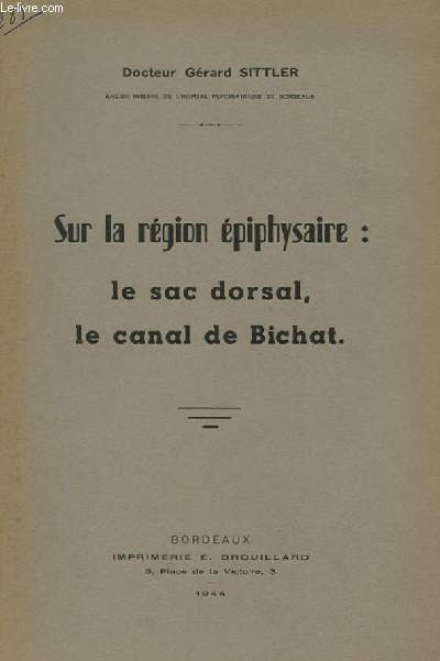 SUR LA REGION EPIPHYSAIRE : LE SAC DORSAL, LE CANAL DE BICHAT