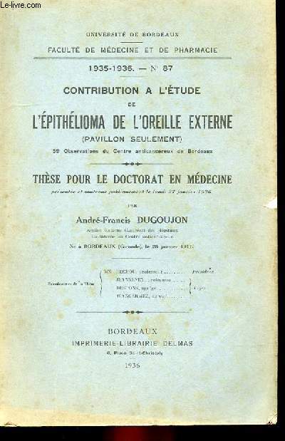 THESE N 87 POUR LE DOCTORAT EN MEDECINE - CONTRIBUTION A L'ETUDE DE L'EPITHELIOMA DE L'OREILLE EXTERNE (PAVILLON SEULEMENT)