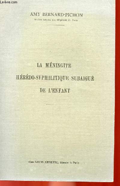 LA MENINGITE HEREDO-SYPHILITIQUE SUBAIGUE DE L'ENFANT