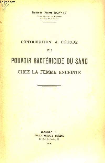 CONTRIBUTION A L'ETUDE DU POUVOIR BACTERICIDE DU SANG CHEZ LA FEMME ENCEINTE