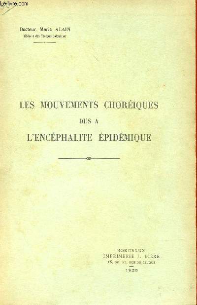 LES MOUVEMENTS CHOREIQUES DUS A L'ENCEPHALITE EPIDEMIQUE