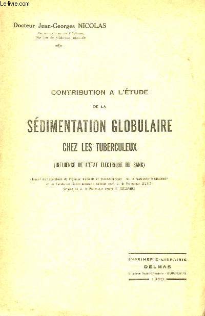 CONTRIBUTION A L'ETUDE DE LA SEDIMENTATION GLOBULAIRE CHEZ LES TUBERCULEUX (INFLUENCE DE L'ETAT ELECTRIQUE DU SANG)