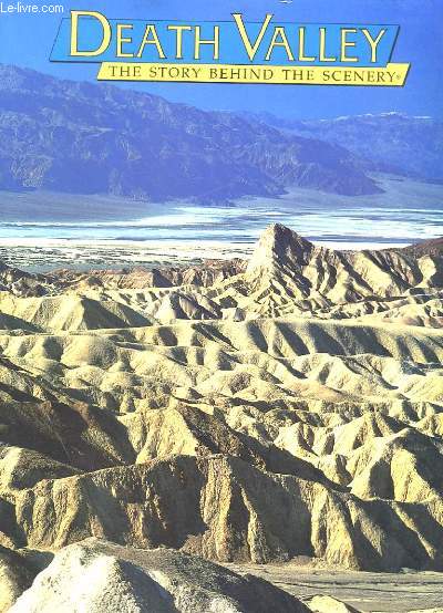 DEATH VALLEY, THE STORY BEHIND THE SCENERY
