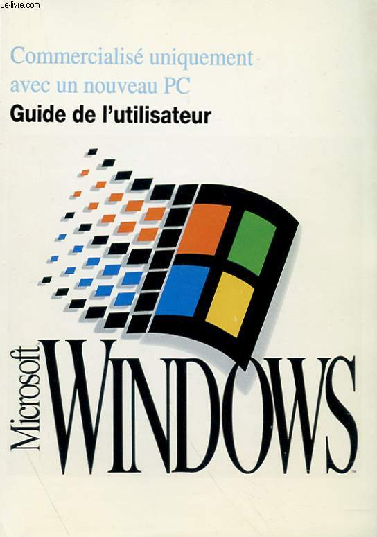 GUIDE DE L'UTILISATEUR - MICROSOFT WINDOWS, SYSTEME D'EXPLOITATION VERSION 3.1