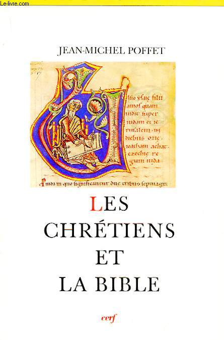 LES CHRETIENS ET LA BIBLE - LES ANCIENS ET LES MODERNES