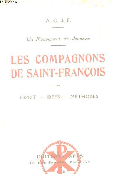 LES COMPAGNONS DE SAINT-FRANCOIS - ESPRIT - IDEES - METHODES