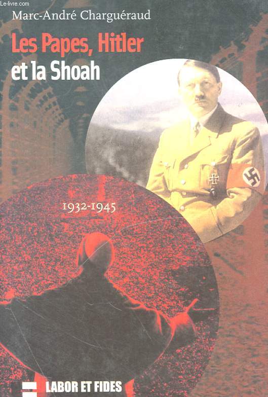 LES PAPES, HITLER ET LA SHOAH 1932-1945