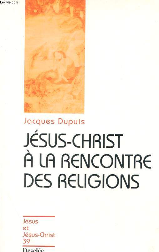 JESUS-CHRIST A LA RENCONTRE DES RELIGIONS