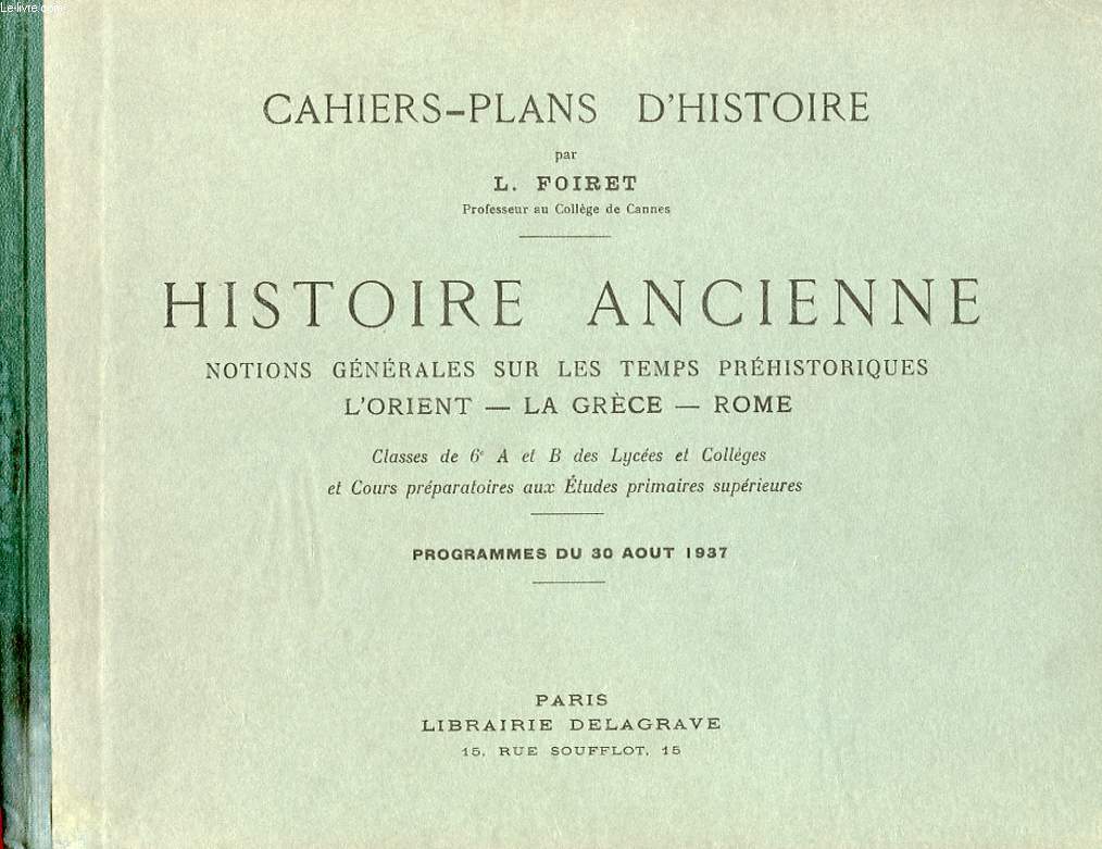 CAHIERS-PLANS D'HISTOIRE - HISTOIRE ANCIENNE - NOTIONS GENERAKES SUR LES TEMPS PREHISTORIQUES - L'ORIENT - LA GRECE - ROME