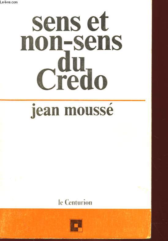 SENS ET NON-SENS DU CREDO - AU-DELA DES DOGMES