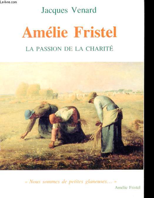 AMELIE FRISTEL - LA PASSION DE LA CHARITE