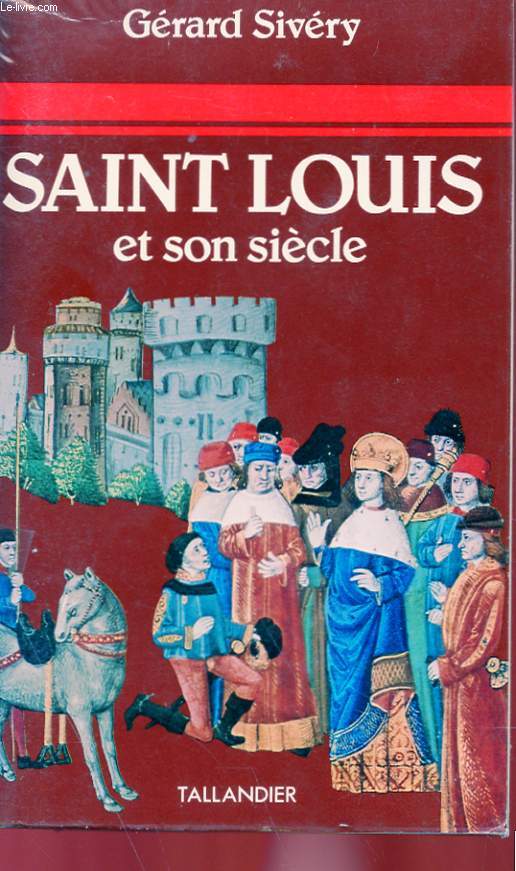 SAINT LOUIS ET SON SIECLE
