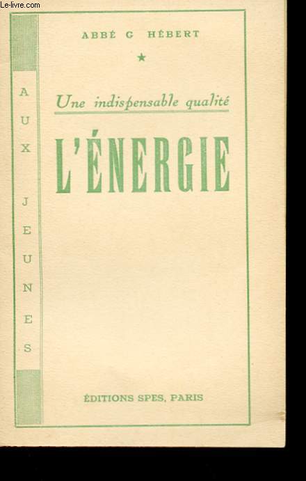 UNE INDISPENSABLE QUALITE : L'ENERGIE