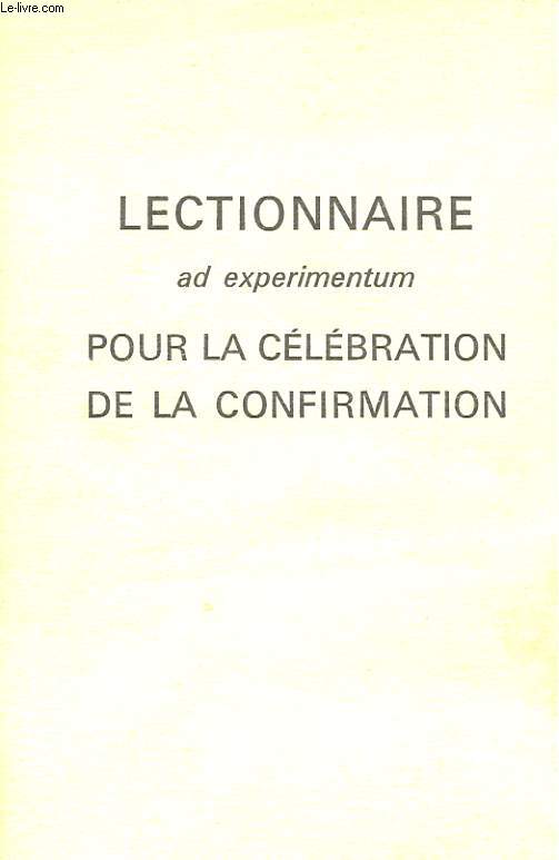 LECTIONNAIRE AD EXPERIMENTUM POUR LA CELEBRATION DE LA CONFIRMATION
