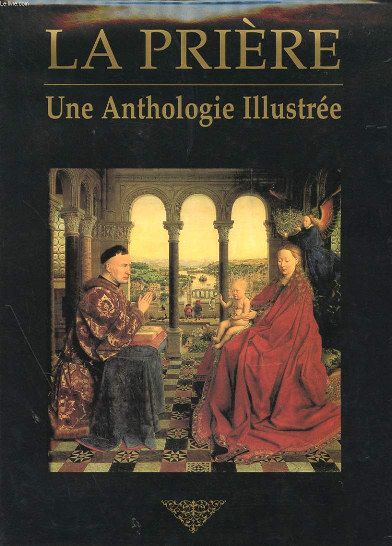 LA PRIERE - UNE ANTHOLOGIE ILLUSTREE