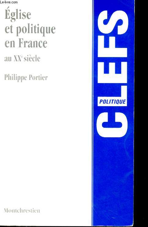 EGLISE ET POLITIQUE EN FRANCE AU XXe SIECLE