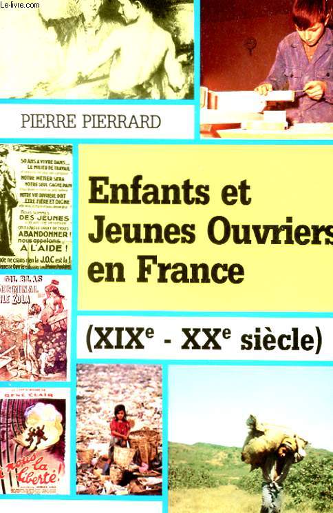ENFANTS ET JEUNES OUVRIERS EN FRANCE (XIXe-XXe SIECLE)