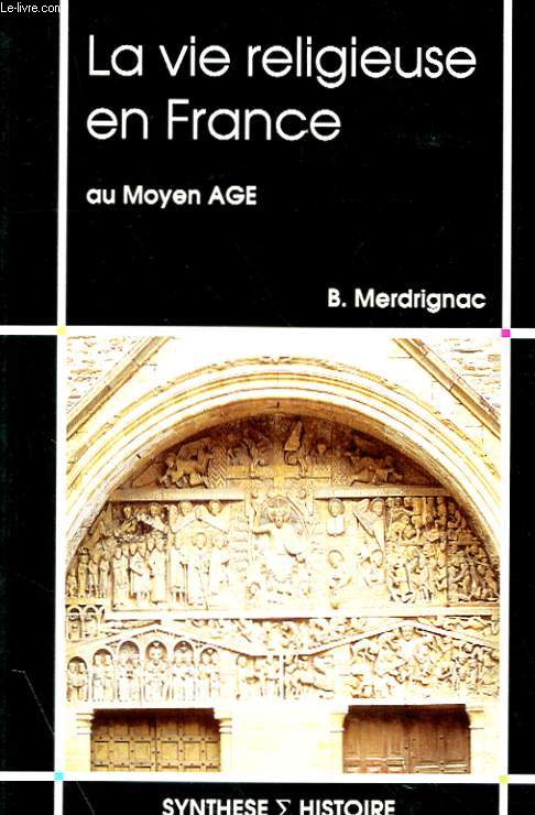 LA VIE RELIGIEUSE EN FRANCE AU MOYEN AGE