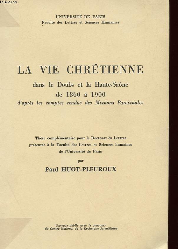 LA VIE CHRETIENNE DANS LE DOUBS ET LA HAUTE-SAONE DE 1860 A 1900 D'APRES LES COMPTES RENDUS DES MISSIONS PAROISSIALES