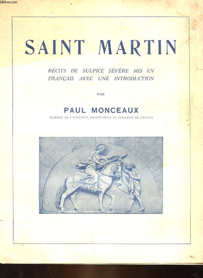 SAINT MARTIN - RECITS DE SULPICE SEVERE MIS EN FRANCAIS AVEC UNE INTRODUCTION