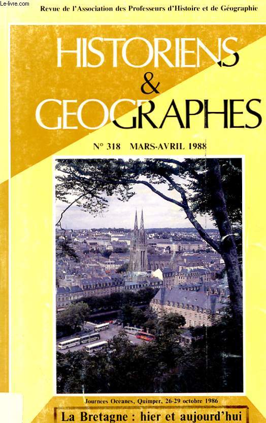 HISTORIENS & GEOGRAPHES N 318 - LA BRETAGNE : HIER ET AUJOURD'HUI