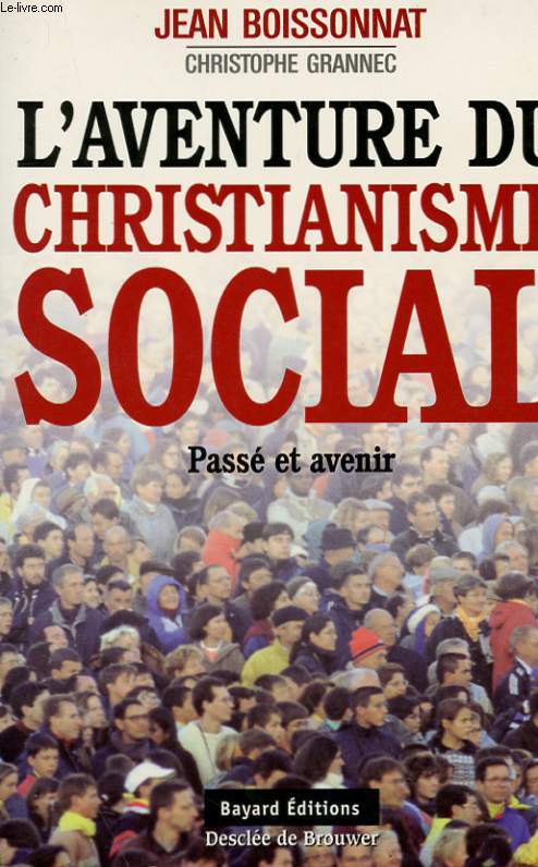 L'AVENTURE DU CHRISTIANISME SOCIALE - PASSE ET AVENIR