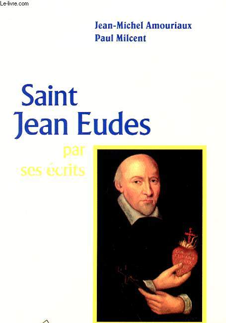 SAINT JEAN EUDES PAR SES ECRITS