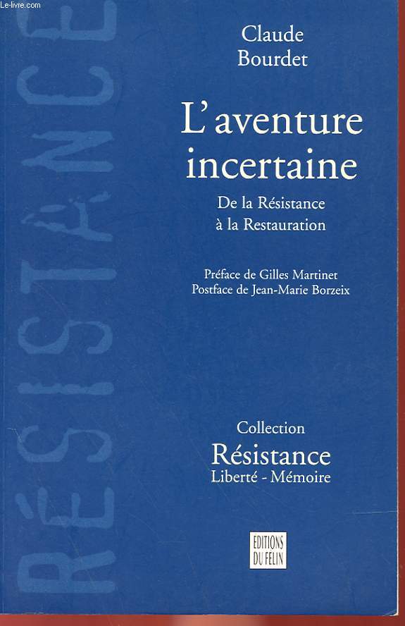 L'AVENTURE INCERTAINE - DE LA RESISTANCE A LA RESTAURATION