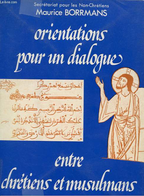 ORIENTATIONS POUR UN DIALOGUE ENTRE CHRETIENS ET MUSULMANS