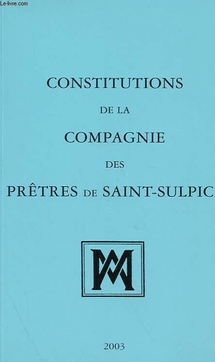 CONSTITUTIONS DE LA COMPAGNIE DES PRETRES DE SAINT-SULPICE