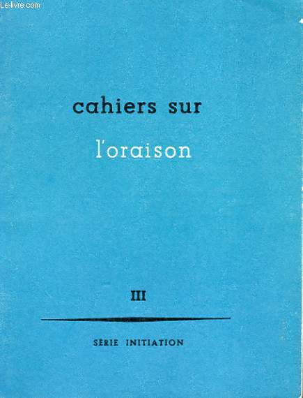 CAHIERS SUR L'ORAISON III