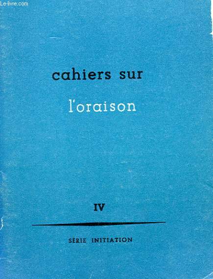 CAHIERS SUR L'ORAISON IV