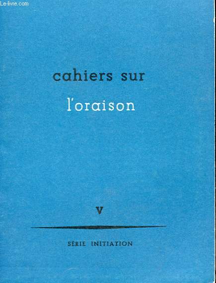 CAHIERS SUR L'ORAISON V
