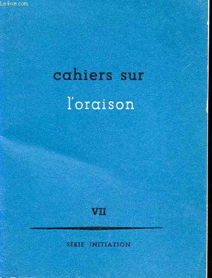 CAHIERS SUR L'ORAISON VII