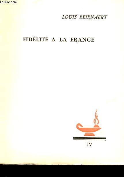 IV - FIDELITE A LA FRANCE