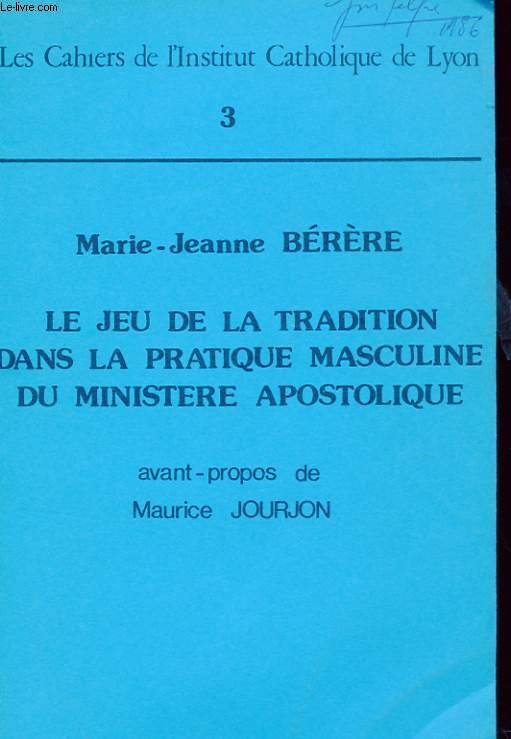 LE JEU DE LA TRADITION DANS LA PRATIQUE MASCULINE DU MINISTERE APOSTOLIQUE